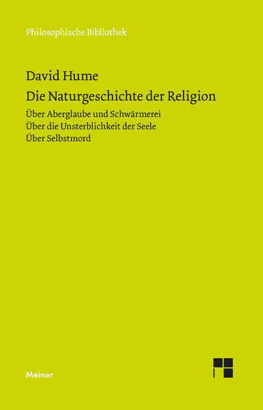 Die Naturgeschichte der Religion. Über Aberglaube und Schwärmerei. Über die Unsterblichkeit der Seele. Über Selbstmord