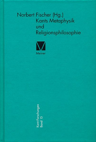 Kants Metaphysik und Religionsphilosophie