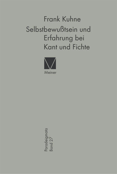 Selbstbewußtsein und Erfahrung bei Kant und Fichte