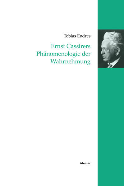 Ernst Cassirers Phänomenologie der Wahrnehmung