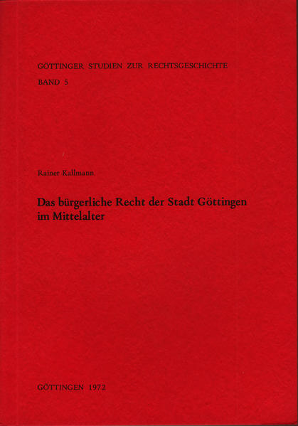 Das bürgerliche Recht der Stadt Göttingen im Mittelalter