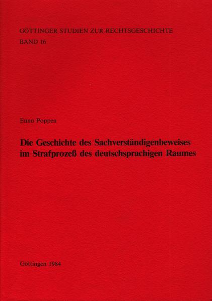 Die Geschichte des Sachverständigenbeweises im Strafprozess des deutschsprachigen Raumes