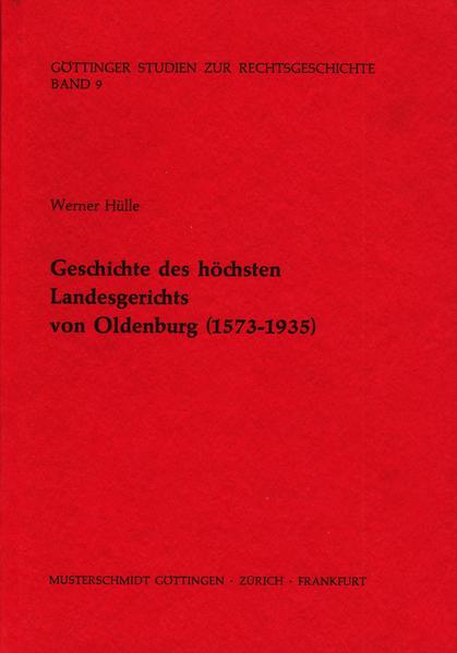 Geschichte des Höchsten Landesgerichtes zu Oldenburg (1573-1935)