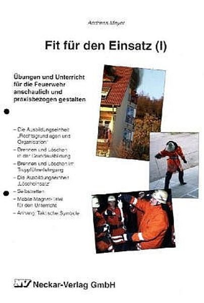 Fit für den Einsatz. Übungen und Unterricht für die Feuerwehr anschaulich... / E-Book Fit für den Einsatz. Übungen und Unterricht für die Feuerwehr anschaulich... / Fit für den Einsatz I