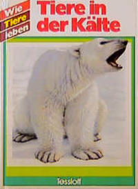 Wie Tiere leben / Tiere in der Kälte