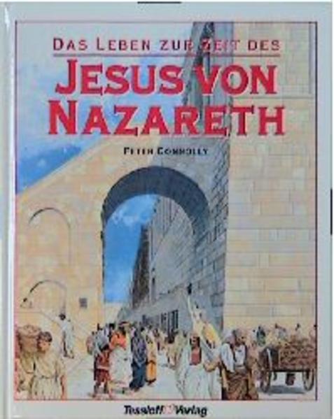 Das Leben zur Zeit des Jesus von Nazareth