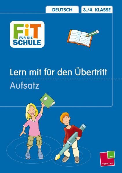 Lern mit für den Übertritt an weiterführende Schulen. Übungen für den Übergang / Aufsatz