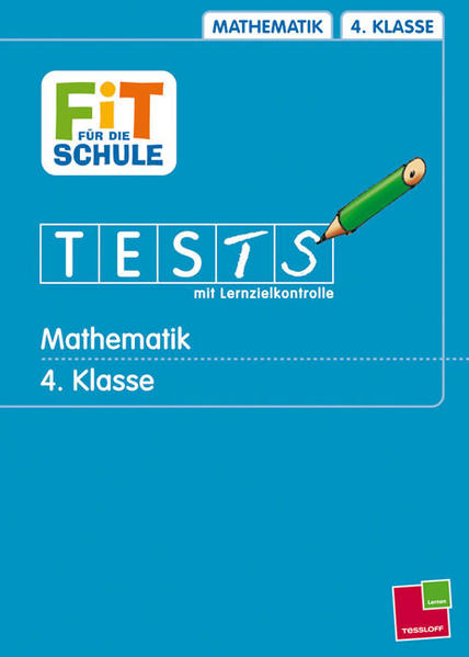 Fit für die Schule. Tests mit Lernzielkontrolle / Wie stehst du in Mathematik? 4. Klasse