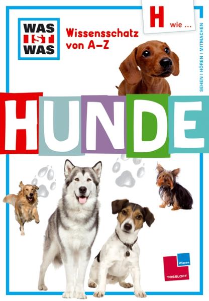 Was ist was Wissensschatz von A-Z: H wie ... Hunde