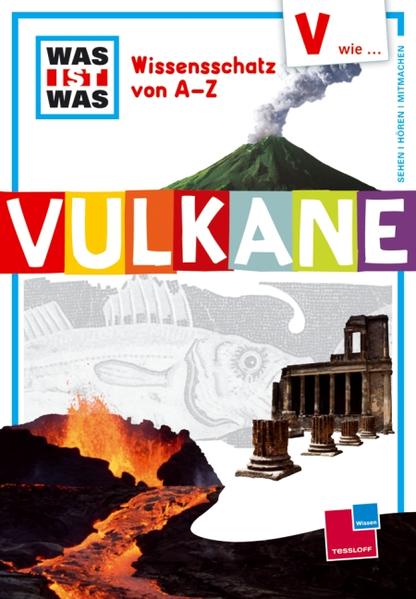 Was ist was Wissensschatz von A-Z: V wie ... Vulkane