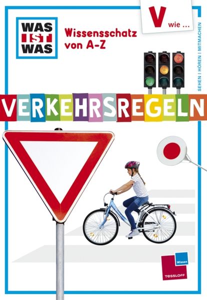 Was ist was Wissensschatz von A-Z: V wie ... Verkehrsregeln