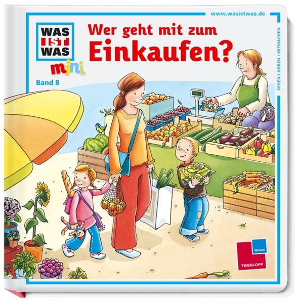 Was ist was mini, Band 08: Wer geht mit zum Einkaufen?
