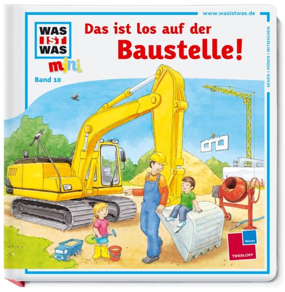 Was ist was mini, Band 10: Das ist los auf der Baustelle!