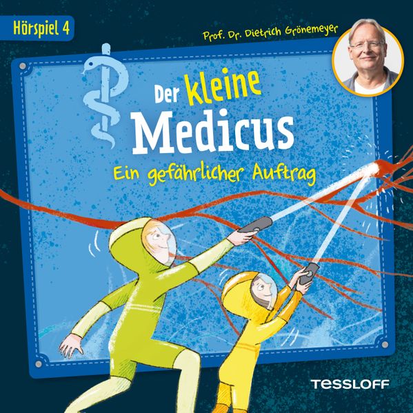 Der kleine Medicus. Hörspiel 4: Ein gefährlicher Auftrag