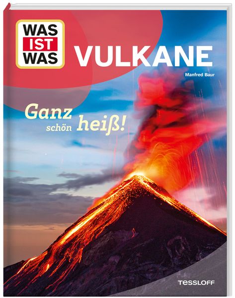 WAS IST WAS Vulkane. Ganz schön heiß!