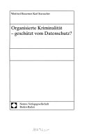 Organisierte Kriminalität - geschützt vom Datenschutz?