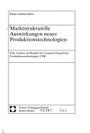 Marktstrukturelle Auswirkungen neuer Produktionstechnologien