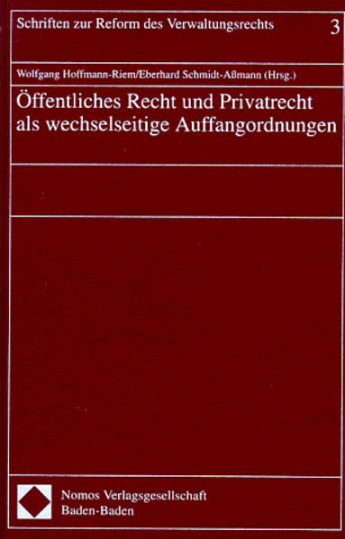 Öffentliches Recht und Privatrecht als wechselseitige Auffangordnungen