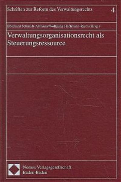Verwaltungsorganisationsrecht als Steuerungsressource