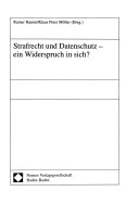 Strafrecht und Datenschutz - ein Widerspruch in sich?