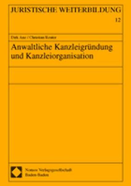Anwaltliche Kanzleigründung und Kanzleiorganisation