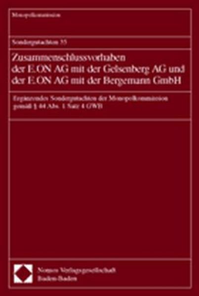 Sondergutachten 35. Zusammenschlussvorhaben der E.ON AG mit der Gelsenberg AG und der E.ON AG mit der Bergemann GmbH