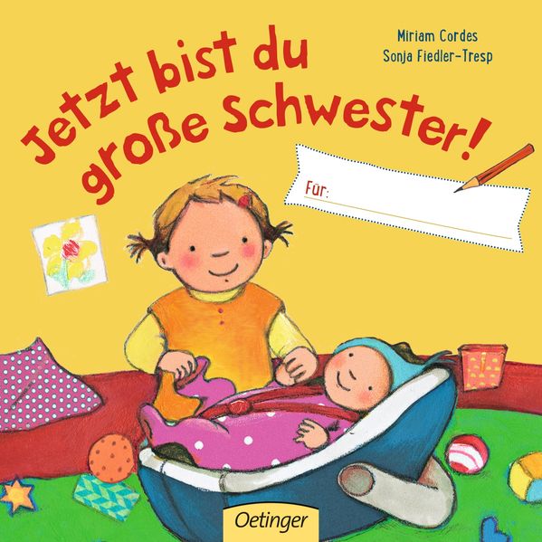 Jetzt bist du große Schwester! Für ...