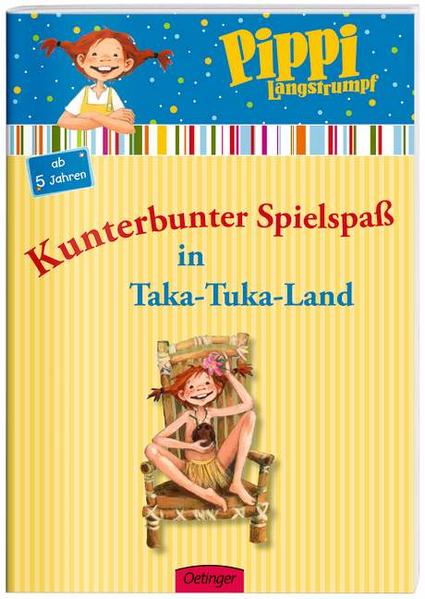 Pippi Langstrumpf. Kunterbunter Spielspaß in Taka-Tuka-Land