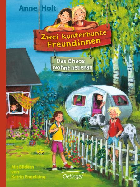 Zwei kunterbunte Freundinnen 1. Das Chaos wohnt nebenan
