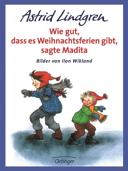 Wie gut, dass es Weihnachtsferien gibt, sagte Madita