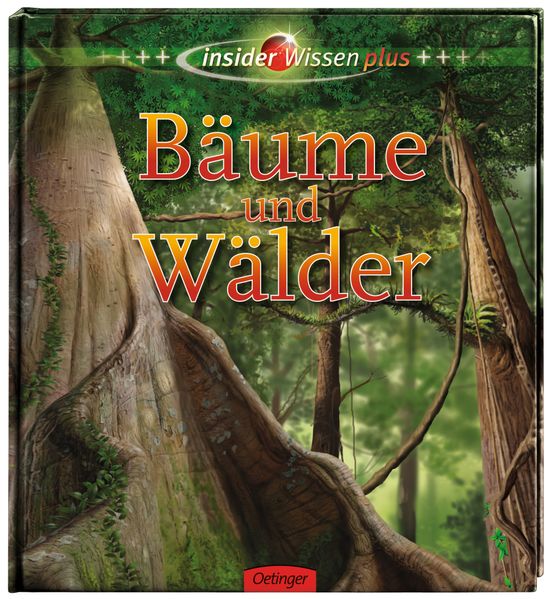 insider Wissen plus. Bäume und Wälder