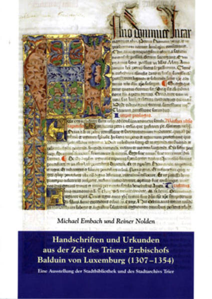 Handschriften und Urkunden aus der Zeit des Trierer Erzbischofs Balduin von Luxemburg (1307-1354)