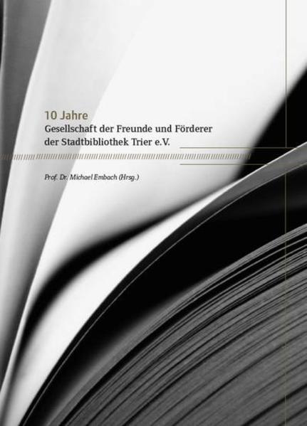 10 Jahre Gesellschaft der Freunde und Förderer der Stadtbibliothek Trier e.V.