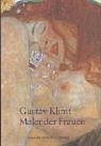 Gustav Klimt - Maler der Frauen