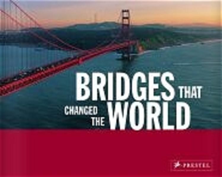 Bridges that Changed the World