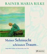 Meiner Sehnsucht schönsten Traum... Rainer Maria Rilke