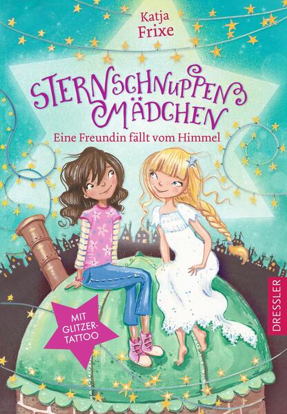 Sternschnuppenmädchen 1. Eine Freundin fällt vom Himmel