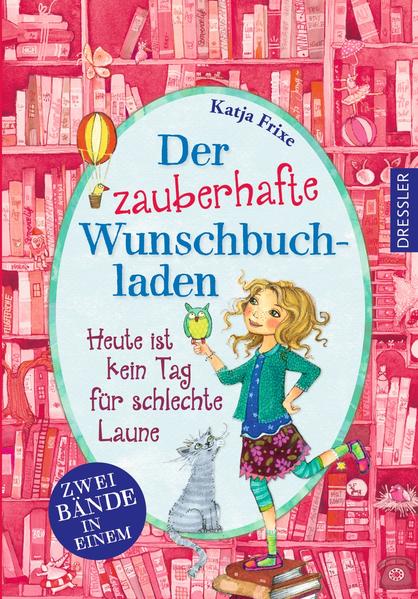 Der zauberhafte Wunschbuchladen. Heute ist kein Tag für schlechte Laune
