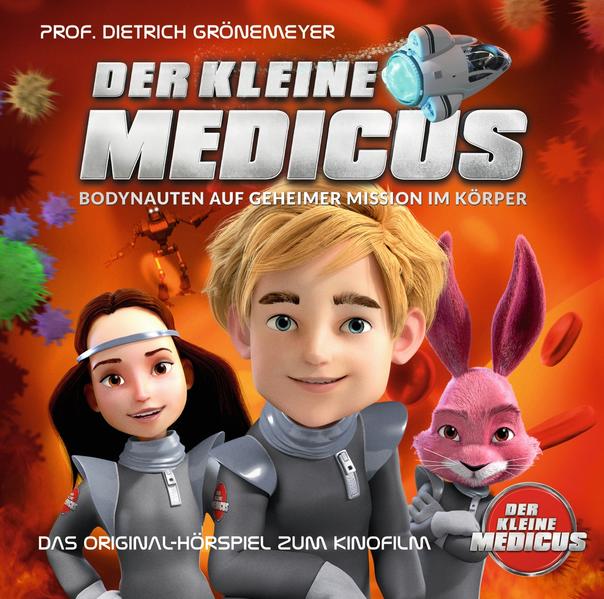 Der kleine Medicus. Bodynauten auf geheimer Mission im Körper
