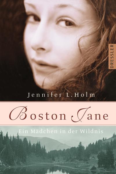 Boston Jane 1. Ein Mädchen in der Wildnis
