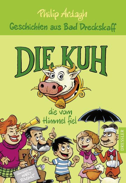 Geschichten aus Bad Dreckskaff 2. Die Kuh, die vom Himmel fiel