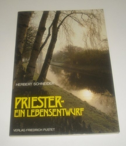 Priester - Ein Lebensentwurf