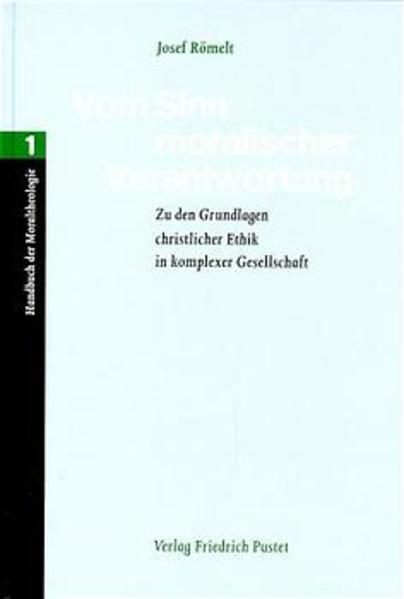Handbuch der Moraltheologie / Vom Sinn moralischer Verantwortung