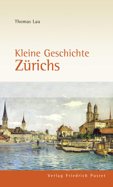 Kleine Geschichte Zürichs