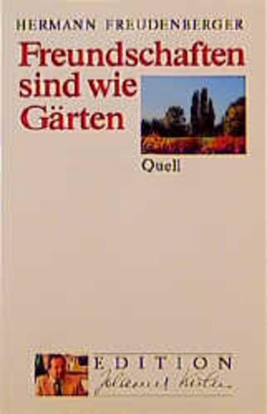 Freundschaften sind wie Gärten