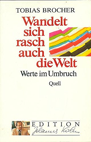 Wandelt sich rasch auch die Welt
