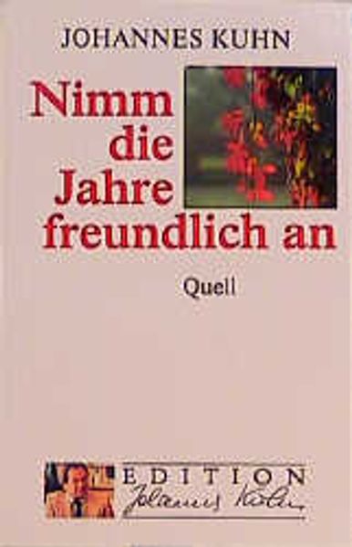 Nimm die Jahre freundlich an