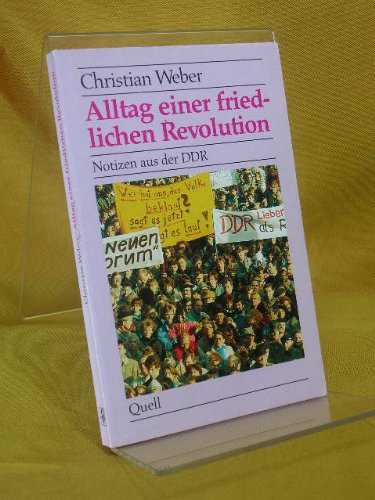 Alltag einer friedlichen Revolution