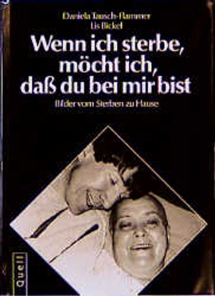 Wenn ich sterbe, möcht ich, dass du bei mir bist