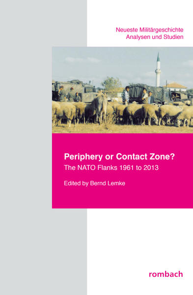 Periphery or Contact Zone? The NATO Flanks 1961 to 2013